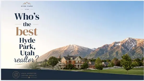 Who Is the Best Real Estate Agent in Hyde Park, Utah?