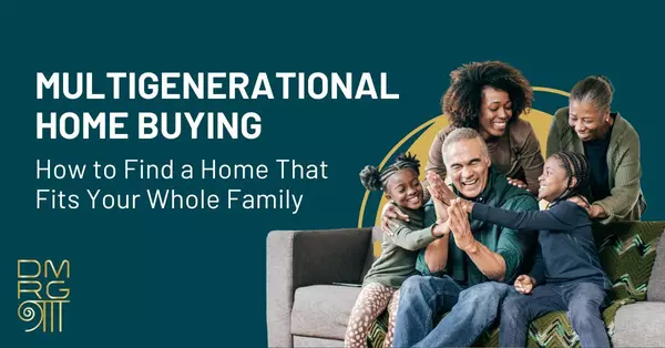 feature image of Generational Home Buying : How to Find a Home That Fits Your Whole Family