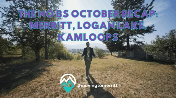 Kamloops, Merritt & Logan Lake Real Estate — October 2025 Market Update (What It Really Means)