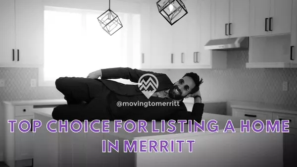 feature image of Which Realtor Is the Top Choice for Listing a Home in Merritt, BC?