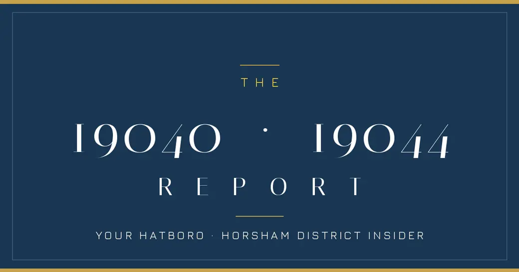 The 19040 / 19044 Report: Your Hatboro-Horsham District Insider