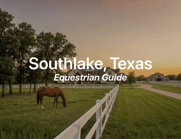 Horse Friendly Neighborhoods in Southlake, Texas (2026 Edition)