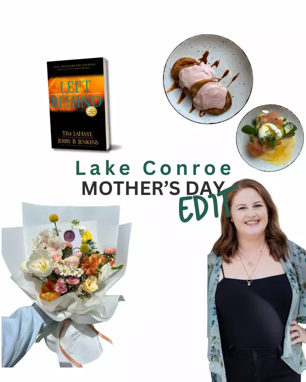 Mother’s Day Around Lake Conroe: The Guide to Celebrating Mom (and Supporting Local)