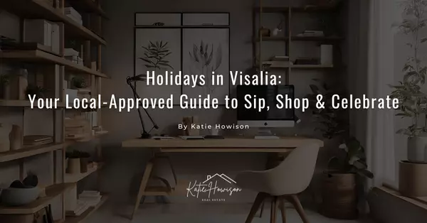 Holidays in Visalia: Your Local-Approved Guide to Sip, Shop & Celebrate
