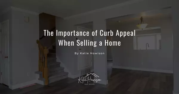 The Importance of Curb Appeal When Selling Your Home