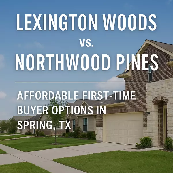 feature image of Lexington Woods vs. Northwood Pines: Affordable First-Time Buyer Options in Spring, TX