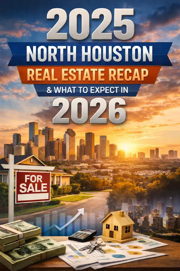 feature image of 2025 North Houston Real Estate Recap — What Happened &amp; What’s Ahead in 2026