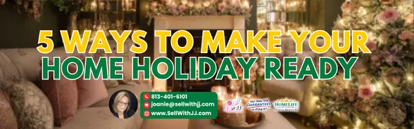 5 Ways to Make Your Home Holiday-Ready Without Breaking the Bank,Joanie Jacques, Realtor