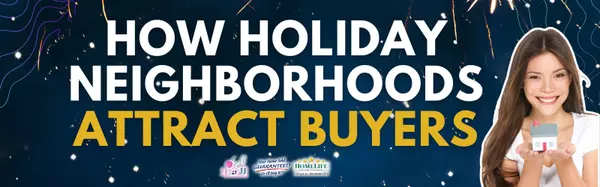 Neighborhood Matters: How Holiday Activities Can Influence Buyers,Joanie Jacques, Realtor