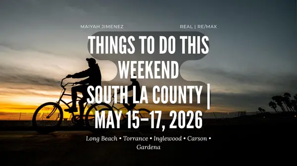 Best Things To Do This Weekend in South Los Angeles County: May 15–17, 2026