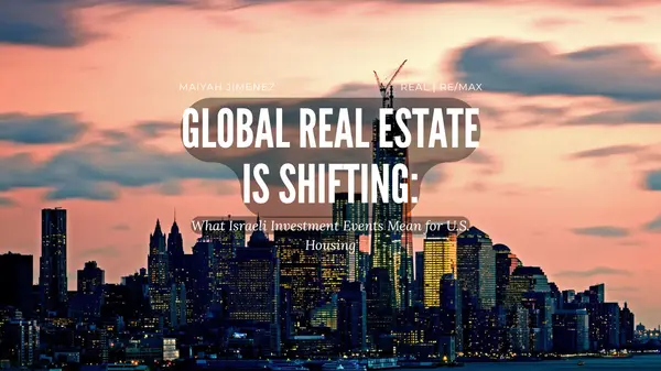 feature image of Israeli Real Estate Events Are Becoming a Global Real Estate Flashpoint — What It Means for U.S. Housing, Investors, and International Real Estate