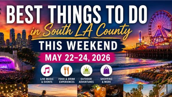 Best Things to Do This Weekend in Los Angeles County (May 22–24, 2026) | Long Beach, Inglewood, Torrance & South Bay Events