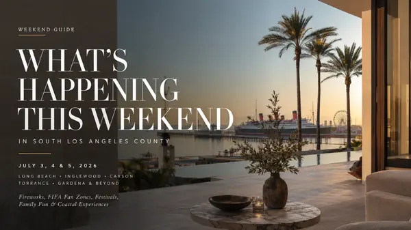 Best Things to Do in South Los Angeles County This Weekend (July 3–5, 2026): Fireworks, Festivals, FIFA Fan Zones & Family Fun