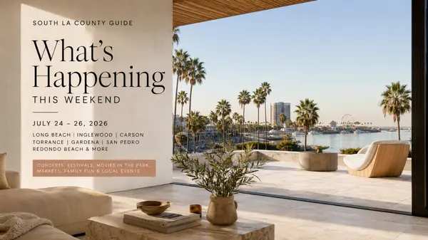 Best Things to Do in South LA County This Weekend (July 24–26, 2026): Long Beach, Inglewood & South Bay Events