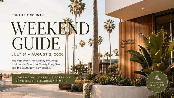 South LA County Weekend Guide: Best Things to Do July 31–August 2, 2026