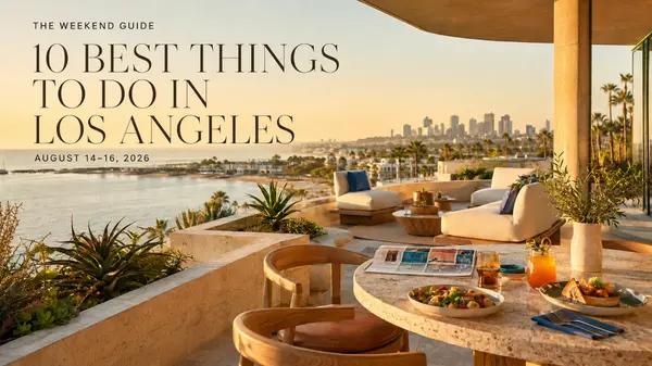 10 Best Things to Do in Los Angeles This Weekend: August 14–16, 2026