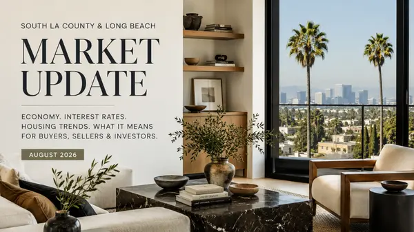 South LA County & Long Beach Housing Market Update – GDP Slows, Mortgage Rates Hit 6.66%, What It Means for Buyers & Sellers (August 2026)
