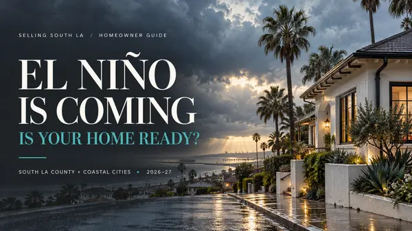 El Niño Is Strengthening. Here’s How South LA County Homeowners Can Get Ready Before the Rain