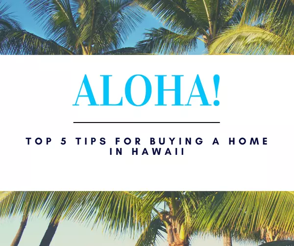 Top 5 Tips for Buying a Home in Hawaii