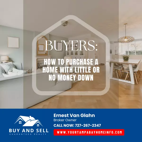 Buyers: How to Buy a Home With Little or No Money Down
