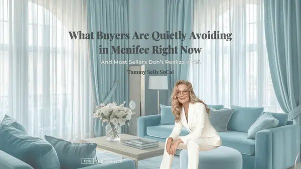 What Buyers Are Quietly Avoiding in Menifee Right Now,Tammy Roberts | Tammy Sells SoCal