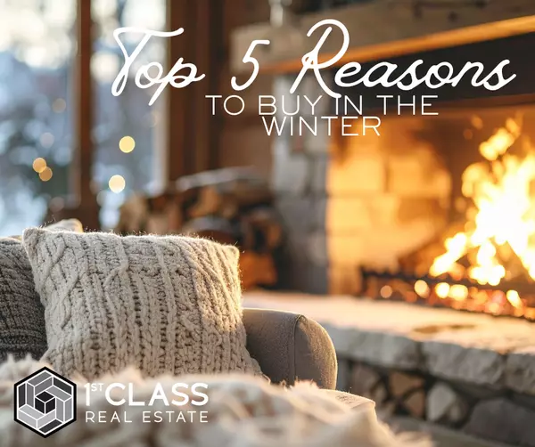Top 5 Reasons Why Buyers Should Buy a Home in the Winter