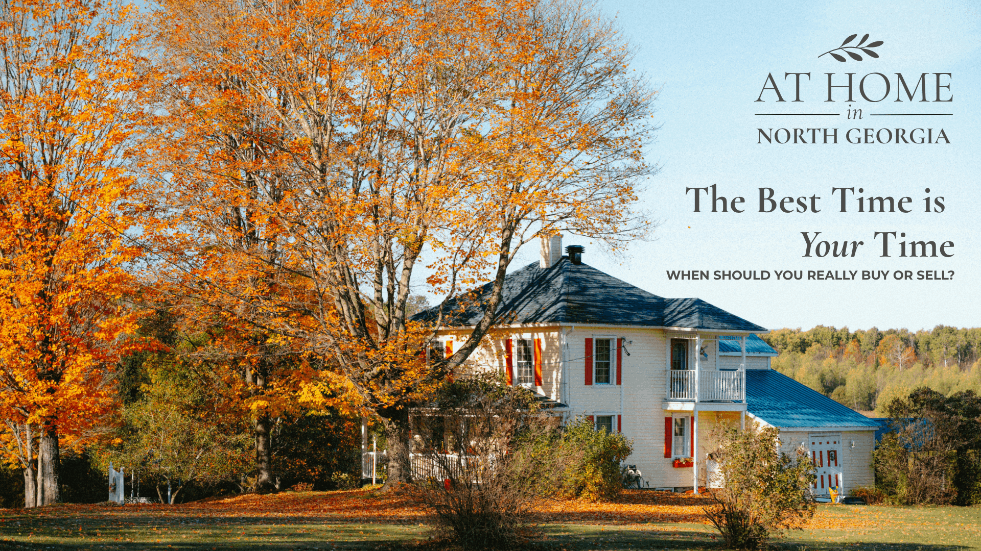 A North Georgia home and the question of when to buy or sell