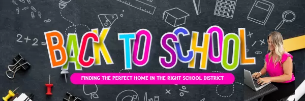 Back-to-School Season: Finding the Perfect Home in the Right School District,Katelyn Campbell