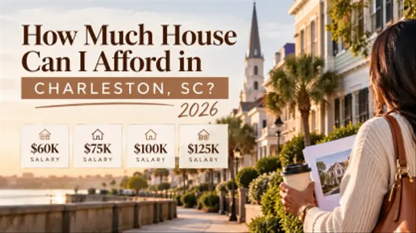 How Much House Can I Afford in Charleston, SC? $60K, $75K, $100K & $125K Salary Examples