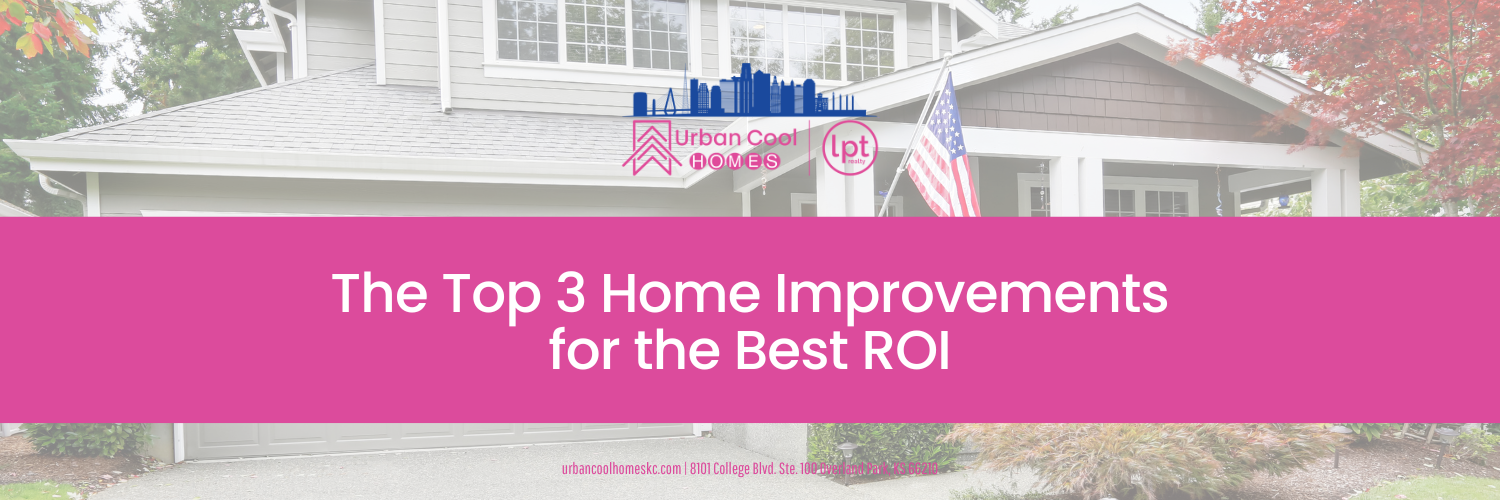 Banner graphic featuring a muted suburban home facade and text overlay reading "The Top 3 Home Improvements for the Best ROI."