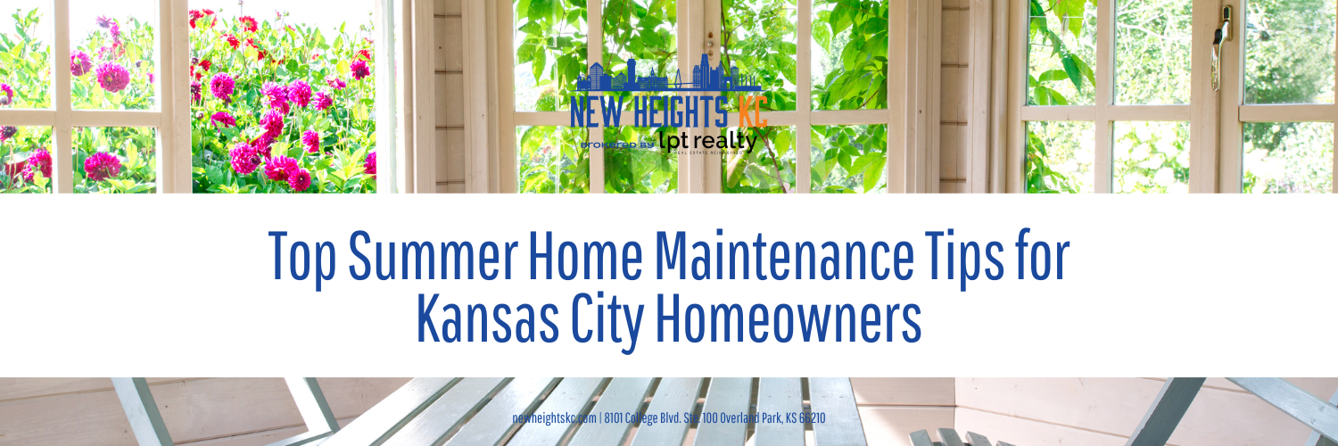 New Heights KC logo and text about summer home maintenance tips for Kansas City homeowners, with a background of flowers seen through a window.