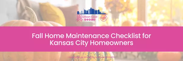 Fall Home Maintenance Checklist for Kansas City Homeowners