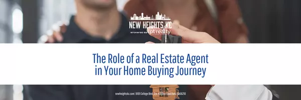 The Role of a Real Estate Agent in Your Home Buying Journey,New Heights KC LLC