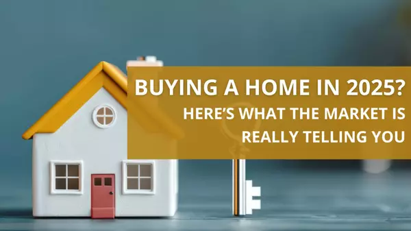 Buying a Home in 2025? Here’s What the Market Is Really Telling You,Fairfax OFFICE