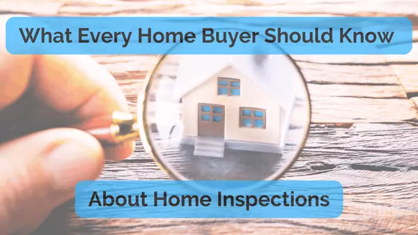 What Every Home Buyer Should Know About Home Inspections