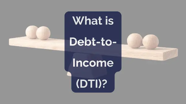 What is Debt-to-Income (DTI)? | A Beginner’s Guide to Home Loans