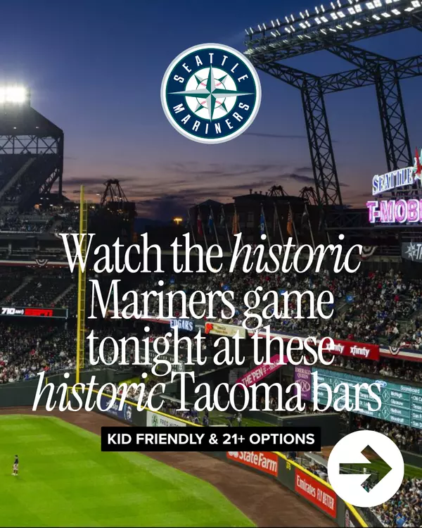 7 Historic Tacoma Bars to Watch the Historic Seattle Mariners Game 7