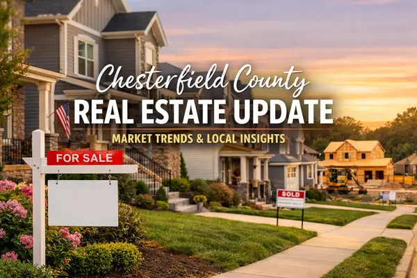 Chesterfield County Real Estate Update: What Buyers & Sellers Need to Know Right Now (2026),Khaliyah Heaven Barakhyahu