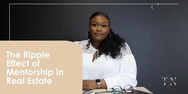 The Ripple Effect of Mentorship in Real Estate,Tory Akene