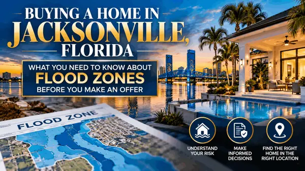 Buying a Home in Jacksonville, FL? What You Need to Know About Flood Zones Before You Make an Offer