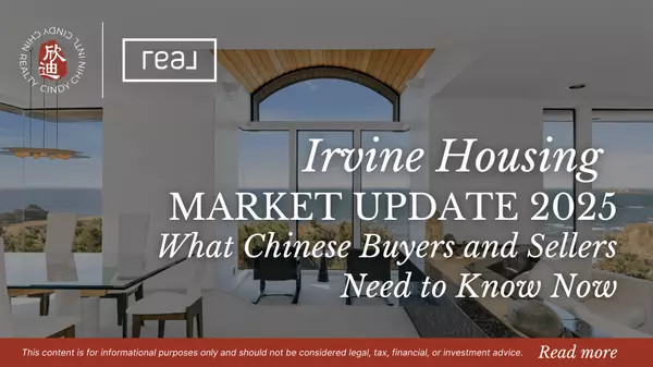 Irvine Housing Market Update 2025 What Chinese Buyers and Sellers Need to Know Now