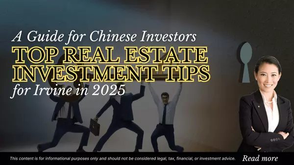 Top Real Estate Investment Tips for Irvine in 2025: A Guide for Chinese Investors
