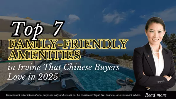 Top 7 Family-Friendly Amenities in Irvine That Chinese Buyers Love in 2025