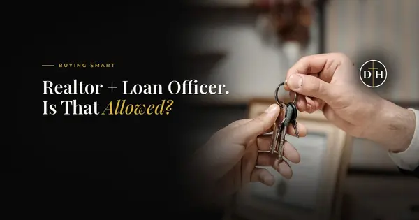 feature image of My Realtor Is Also My Loan Officer. Is That Allowed?