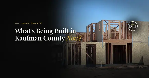 feature image of What's Being Built in Kaufman County Right Now?