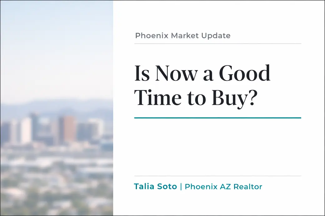 Is Now a Good Time to Buy in Phoenix? 2026 Market Update