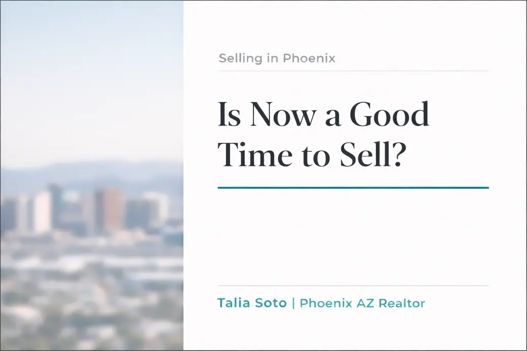 Is Now a Good Time to Sell in Phoenix? 2026 Seller Strategy Guide