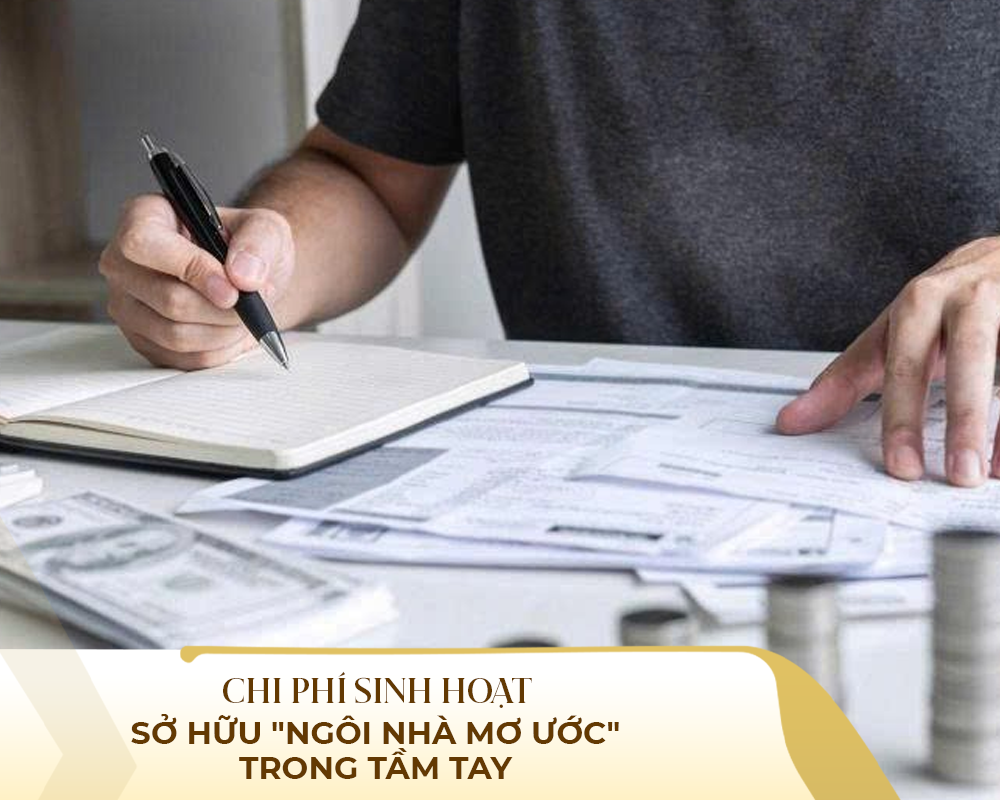 Chi phí sinh hoạt: Sở hữu "ngôi nhà mơ ước" trong tầm tay