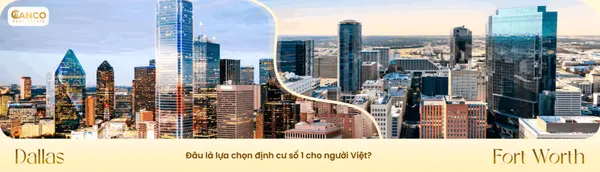 Nên mua nhà ở Dallas hay Fort Worth? So sánh chi tiết 2026 
