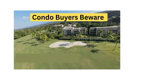 6 Things You Must Know Before Buying a Condo in West Hawaii,RS Julie Ziemelis
